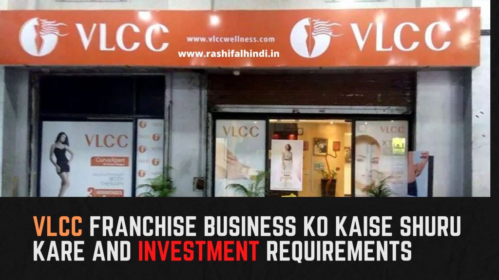 VLCC Franchise business , VLCC FRANCHISE REGISTRATION , vlcc business products , vlcc distributor products , rashifalhindi in