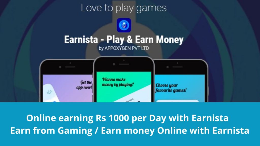 Online earning Rs 1000 per Day with Earnista - Earn from Gaming / Earn money Online with Earnista